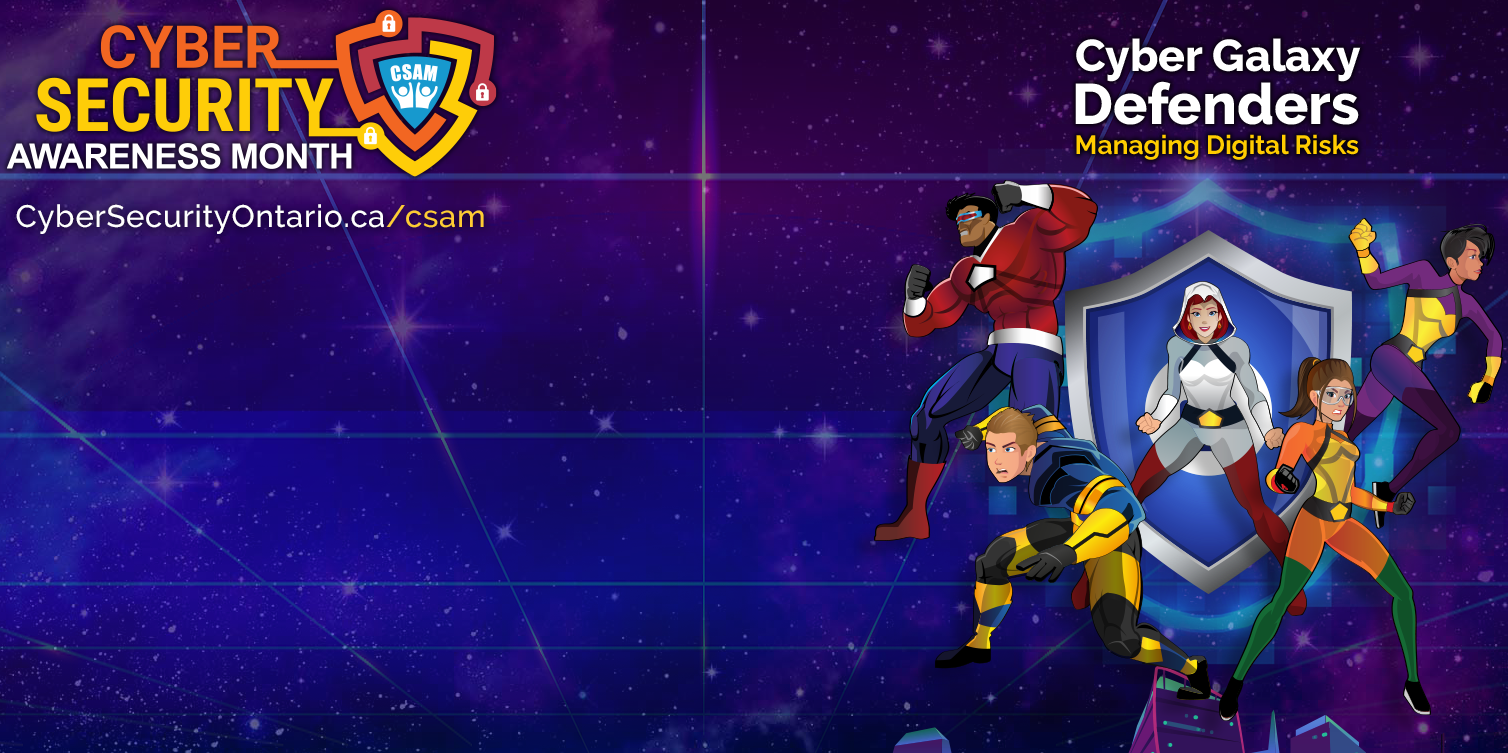  Click here to check out Cyber Security Ontario's Cyber Galaxy Defenders CSAM 2022 Game!