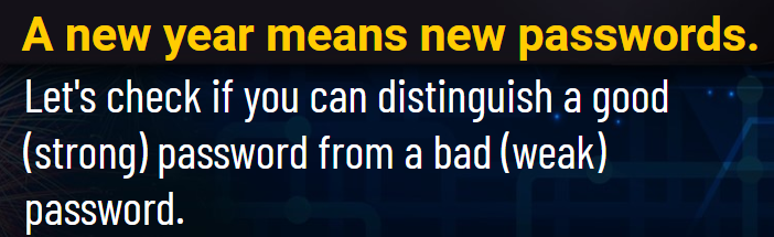 Click here to play "A New Year means New Passwords" game!