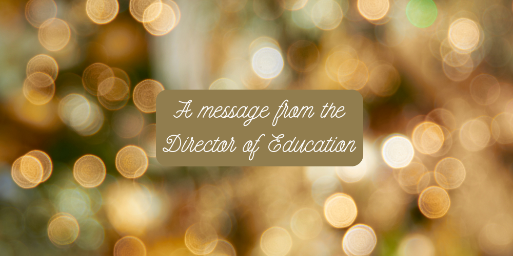 A Message from the Director of Education