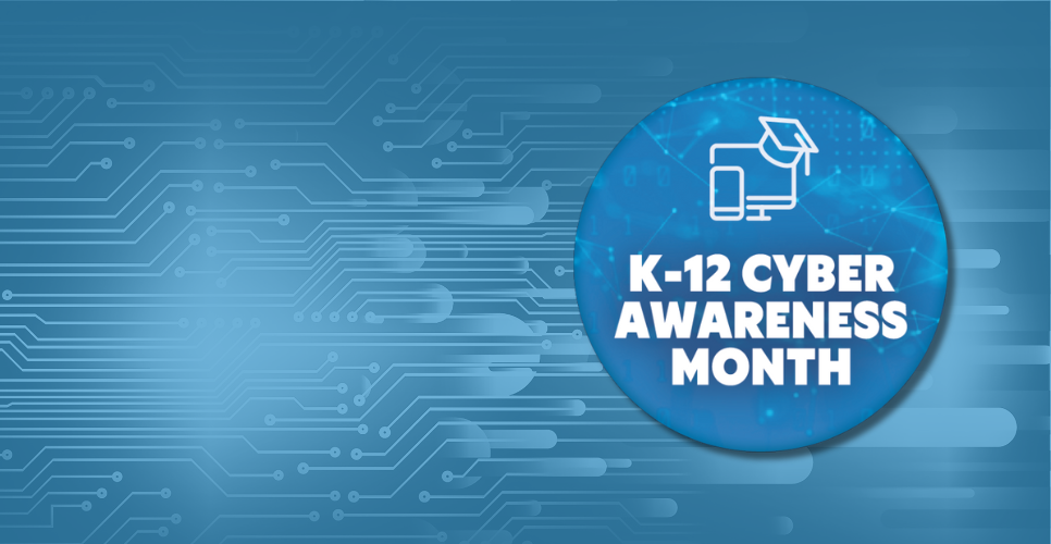 K-12 Cyber Awareness Month